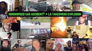 ISHOWSPEED CAR ACCIDENT+ LA TAKEOVERS EXPLOSION #ishowspeed #latakeover #iceposeidon #kickstreaming