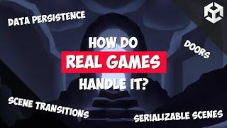 Handle Scene Transitions, Doors and Persistence like a Commercial Game