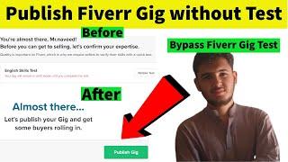 How to Publish Fiverr Gig without Test 2022 Live Demo New Trick In Hindi/Urdu