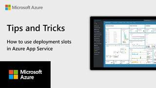 How to use Deployment Slots in Azure App Service | Azure Tips & Tricks