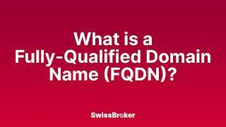 What is the meaning of a Fully-Qualified Domain Name (FQDN)? [Audio Explainer]