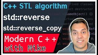 C++ STL algorithm - std::reverse and reverse_copy | Modern Cpp Series