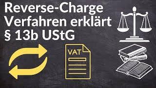 Reverse-Charge Verfahren (§ 13b UStG) einfach erklärt