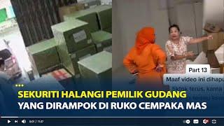 Viral Sekuriti Halangi Pemilik Gudang yang Dirampok di Ruko Cempaka Mas