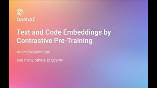 Arvind Neelakantan: Text and Code Embeddings