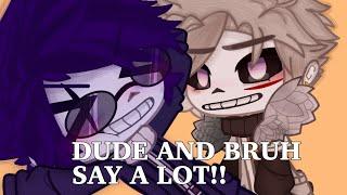 Dude and bruh say a lot || Gacha club || sans au || Spanish subtitles