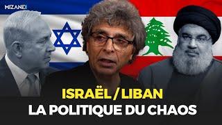 Israël/Liban : la politique du chaos