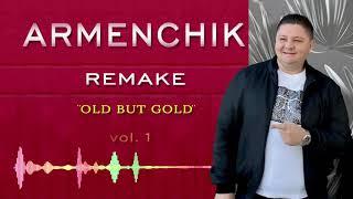 Armenchik New Remake "Old but Gold"