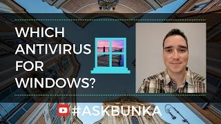 Antivirus for Windows - What Do You Recommend! AskBunka Show