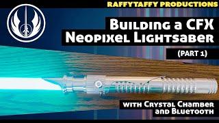 Building a CFX Neopixel Lightsaber with Crystal Chamber and Bluetooth - PART 1