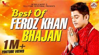 Best Of Feroz Khan Bhajans || Tellytune Devotional Presents || Latest Hit Bhajan 2019