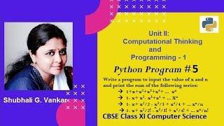 Python Program#5 To input the value of x and n  and print the sum of the series: