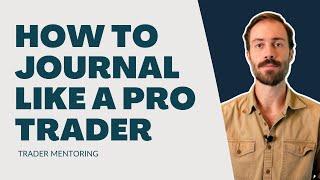 How to journal like a PRO trader? What to include in trading journal?