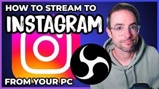 Stream to Instagram FROM YOUR PC