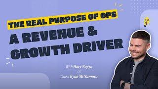 Ryan McNamara: The REAL purpose of ops: A revenue and growth driver