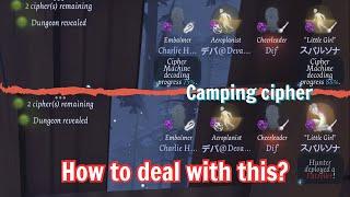Keep yourself alert to deal with controlling (camping) cipher - Identity V