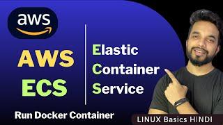 AWS ECS: Run Your First Container with This Step-by-Step Guide in 2024 [HINDI]