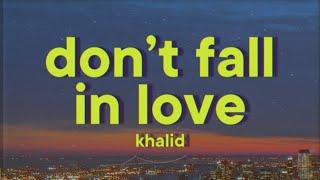 Khalid - Please Don't Fall In Love With Me [Lyrics]