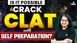 Crack CLAT with Self-Preparation | Is it Really Possible? | CLAT 2025 Without Coaching