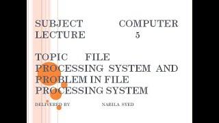 file processing system and problems in file processing system ics computer part 2 lecture 5 #ics#2nd