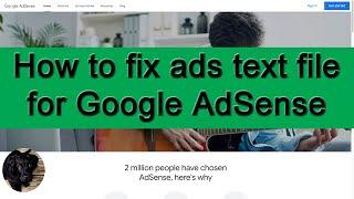 How to Fix or Install the ads text file for Google AdSense.