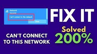 2 Ways To Fix : Can't Connect to this Network ( Wi-Fi | Internet )