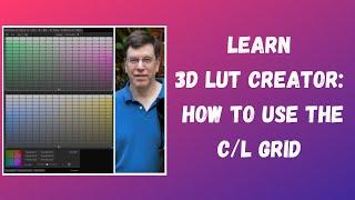 How To Use The CL Grid In 3D LUT Creator