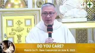 DO YOU CARE? - Homily by Fr. Dave Concepcion on Jan. 8, 2025