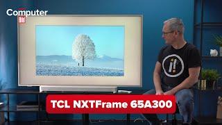 TCL NXTFrame 65A300 im Test: Besser als Samsungs The Frame?