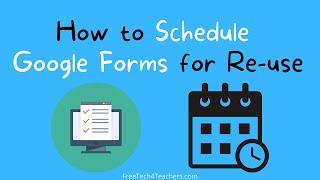 Two Ways to Schedule Google Forms for Multiple Uses