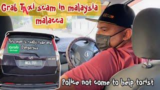 Grab taxi driver try to Scam and attack me in Malaysia malacca city | My first impression in Malacca