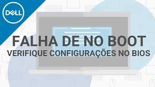 Windows não inicia? Veja como alterar configurações do BIOS para evitar No Boot (Dell Oficial)