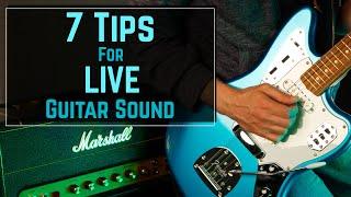 7 Easy Ways to Improve Your LIVE Guitar Sound