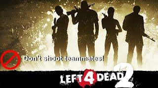 Left 4 Dead 2   Friendly Fire Lines