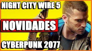 CYBERPUNK 2077 NOTICIAS ! (NIGHT CITY WIRE 5)