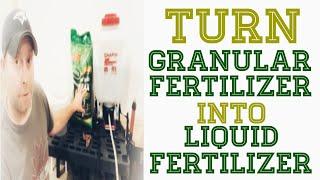 Turning granular fertilizer into a liquid fertilizer for spray application!