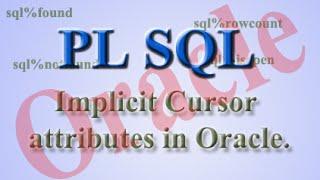 Implicit cursor attributes in oracle plsql.