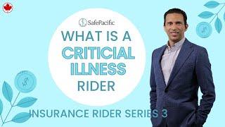 What is a Critical Illness Rider? - Insurance Rider Series 3