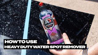 How to use: Heavy Duty Water Spot Remover