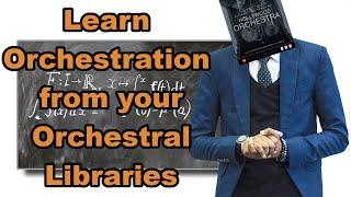 Learn how to Orchestrate from your Orchestral Libraries