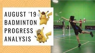 Jeffrey's August 2019 Badminton Progress Analysis