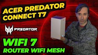 PREDATOR CONNECT T7 ROUTER, WIFI 7, BETTER PING FOR GAMERS AND MESH TECHNOLOGY TO EXPAND COVERAGE