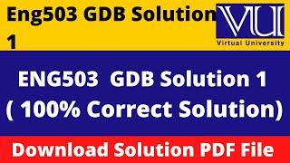 eng 503 gdb solution 2023 || Download File in  PDF