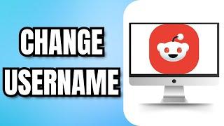 HOW to CHANGE USERNAME on REDDIT