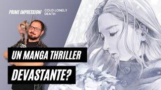 UN NUOVO MANGA THRILLER DEVASTANTE? COLD LONELY DEATH PRIME IMPRESSIONI