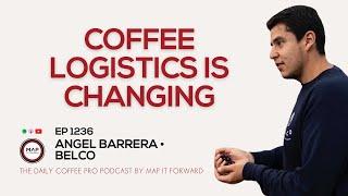 EP1236 Understanding Coffee Logistics and Financing - Angel Barrera | Map It Forward #coffeebusiness