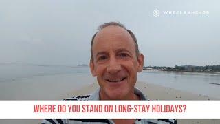 Where do you stand on long-stay holidays?