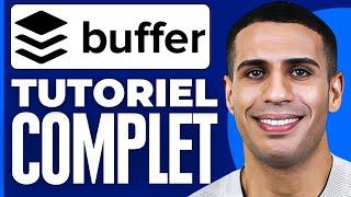 Comment Utiliser Buffer | Buffer Tutorial Français ( 2024 )