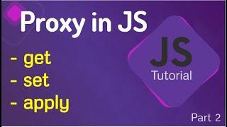 How to use Proxy Objects | JavaScript Proxy | JavaScript ES6 - Proxy | Proxies in JavaScript- Part 2