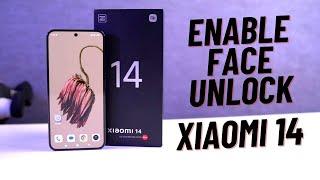 How to Enable Face Unlock on Xiaomi 14